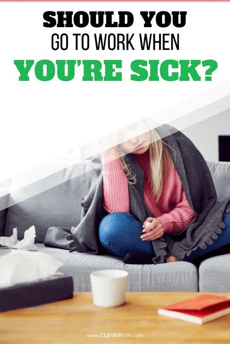 Should You Go To Work When Youre Sick With Images Going To Work