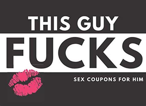 This Guy Fucks Sex Coupons For Him 50 Unique Sex Vouchers For Men Perfect T For Valentine