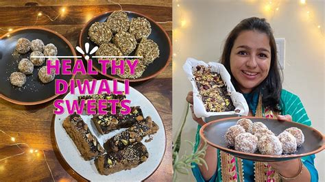 Healthy Diwali Sweets Recipes Sugar Free Youtube