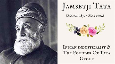 Jamsetji Tata Indian Industrialist And The Founder Of Tata Group