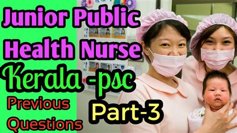 Junior Public Health Nurse 2018 Kerala Psc Questions And Answers With