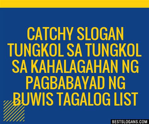 100 Catchy Tungkol Sa Tungkol Sa Kahalagahan Ng Pagbabayad Ng Buwis Tagalog Slogans 2024