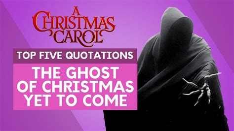 The Ghost Of Christmas Yet To Come Top Five Quotations A Christmas