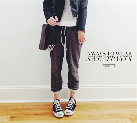 Sorelle In Style 5 Ways To Wear Sweatpants Take 1