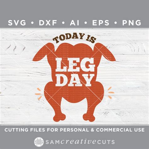 Today Is Leg Day Svg Turkey Leg Svg Leg Man Svg Etsy