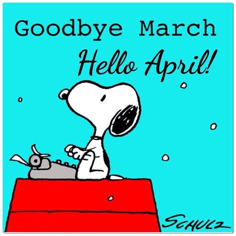 Goodbye March Hello April Hello April Snoopy Snoopy Love