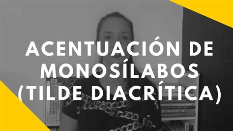 AcentuaciÓn De MonosÍlabos Tilde Diacrítica Youtube