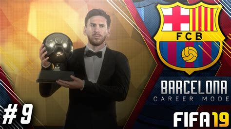 Fifa 19 Barcelona Career Mode Ep9 Messi Wins Ballon Dor Final Ucl