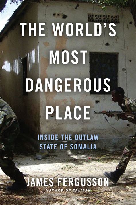 The World's Most Dangerous Place by James Fergusson | Hachette Book Group