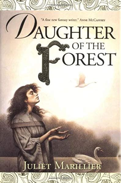 Quiet And Busy Daughter Of The Forest By Juliet Marillier