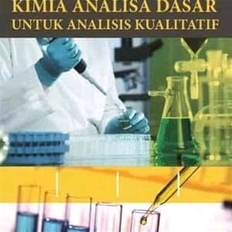 Jual Buku Kimia Analisa Dasar Untuk Analisis Kualitatif Di Lapak My