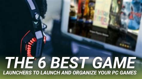 The 6 Best Game Launchers To Launch And Organize Your Pc Games Youtube