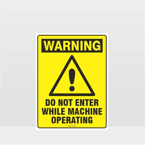 Warning Do Not Enter Machine Operating Sign Notice Information Sign