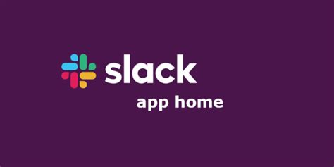 Slack Launches Visual Development Tool App Home Uc Today