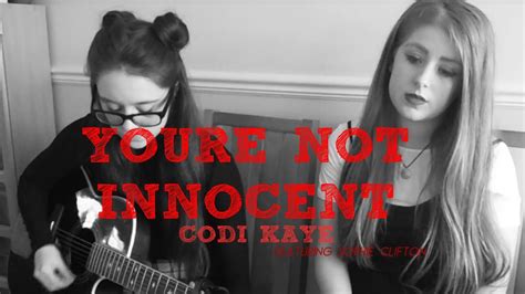 you re not innocent codi kaye cover ft sophie clifton youtube