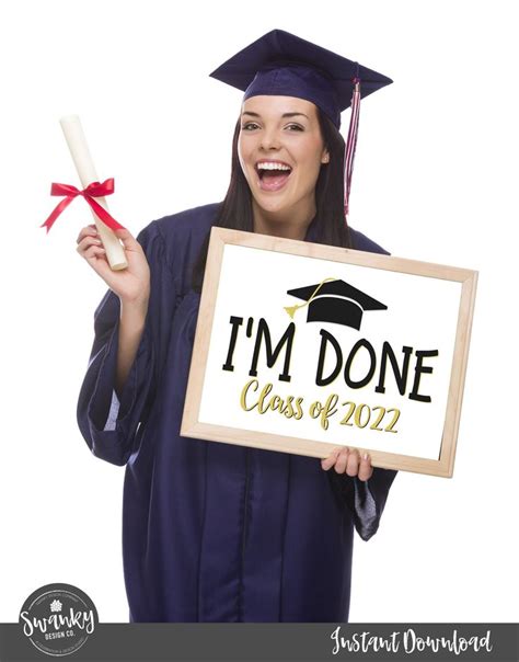 Printable Im Done Graduation Sign Class Of 2022 Sign Etsy In 2022
