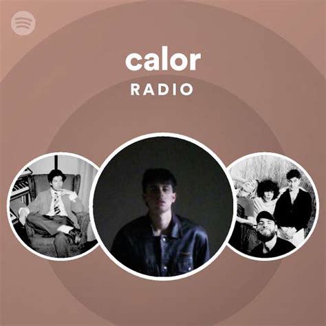 Calor Radio Playlist By Spotify Spotify