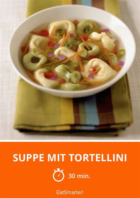 Suppe Mit Tortellini Rezept Eat Smarter
