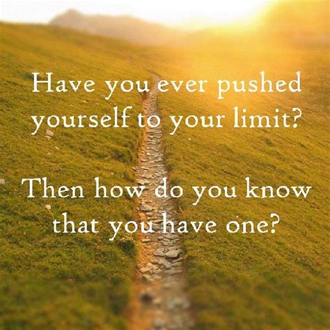 Pushing To New Limits Quotes Quotesgram