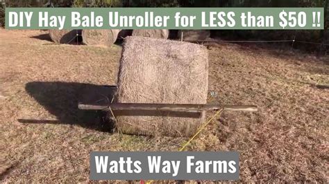Diy Hay Bale Unroller Less Than 50 And It Works Youtube