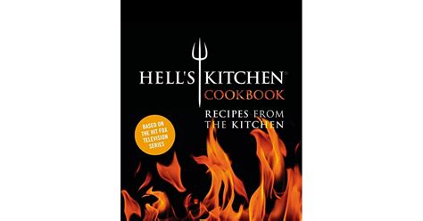 Maybe you would like to learn more about one of these? The Hell's Kitchen Cookbook: Recipes from the Kitchen by ...