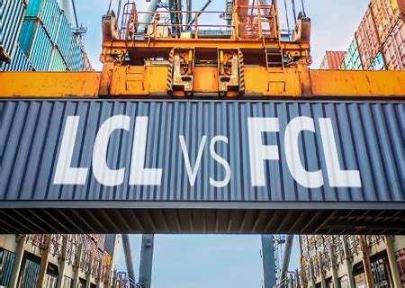 An fcl shipment can be stuffed at the supplier, and then trucked directly to the cy (container yard) FCL, LCL là gì và sự khác biệt của chúng