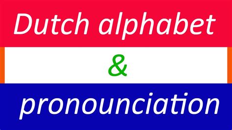 Dutch For Beginners Lesson 1 Dutch Alphabet And Phonetics Youtube