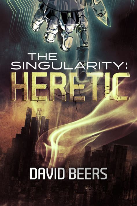 The Singularity Heretic By David Beers Book Barbarian