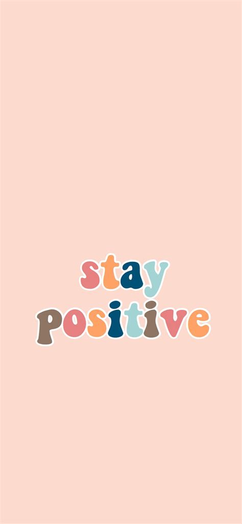 Stay Positive Wallpapers 4k Hd Stay Positive Backgrounds On Wallpaperbat