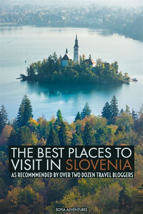 Wondering Where To Go In Slovenia Weve Gathered 27 Of The Best Places