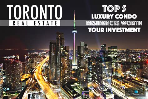 Toronto Real Estate Top 5 Luxury Condo Residences Worth Your