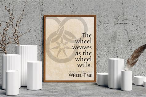 The Wheel Weaves As The Wheel Wills Wheel Of Time Quote Etsy