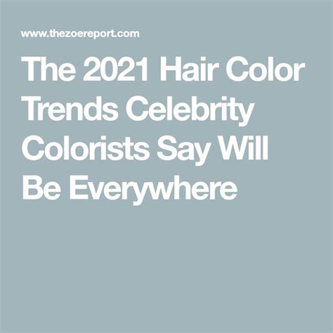 Celebrity Colorists Say These Will Be 2021 S Top Color Trends Color