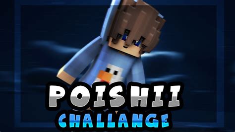 Die Poishii Challenge Youtube