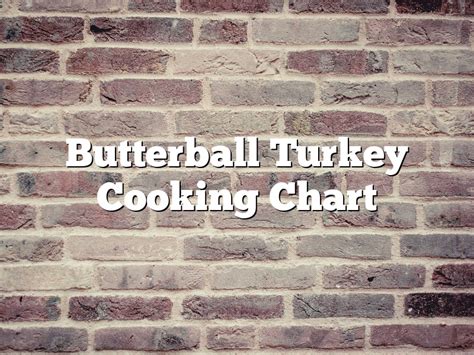 butterball turkey cooking chart january 2024