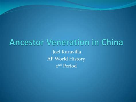 Ppt Ancestor Veneration In China Powerpoint Presentation Free