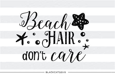 Svg Cuttable Vector Beach Hair Don T Care Svg Vector File Print Or My
