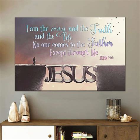 I Am The Way And The Truth And The Life John 146 Bible Verse Wall Art