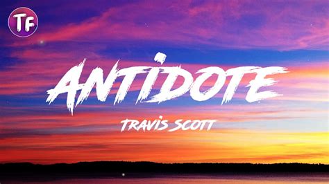 Travis Scott Antidote Lyricsletra Youtube