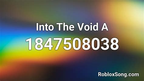 Into The Void A Roblox Id Roblox Music Codes