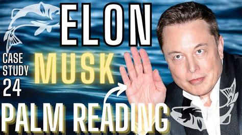Elon Musk Palm Reading Palmistry Case Study 24 Youtube