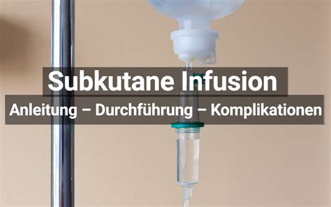 Subkutane Infusion Vorbereitung Durchführung praktischArzt