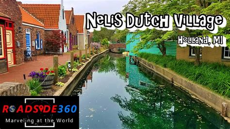 Tour Of Nelis Dutch Village Holland Michigan Youtube