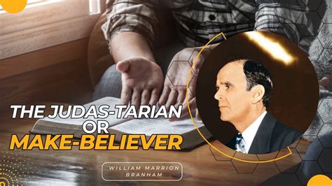 The Judas Tarian Or Make Believer William Branham YouTube