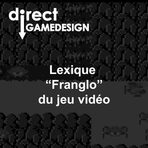 Lexique Franglo Du Jeu Vidéo