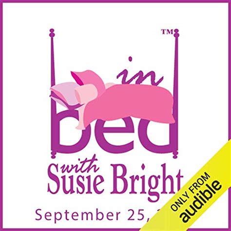 In Bed With Susie Bright Encore Edition My Daughter The Porn Star By