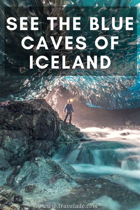 Blue Ice Cave Adventure Iceland Travel Tours In Iceland Iceland