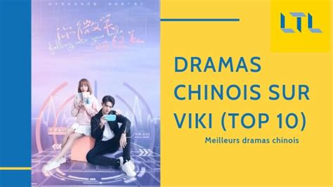 Les Meilleurs Dramas Chinois Sur Viki Top