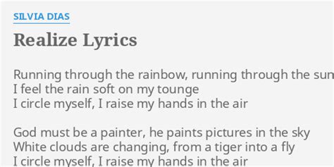 Realize Lyrics By Silvia Dias Running Through The Rainbow