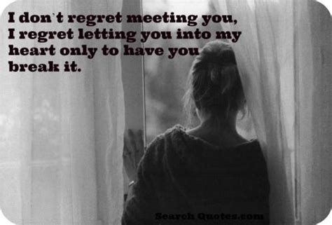 I Regret Meeting You Quotes Quotesgram